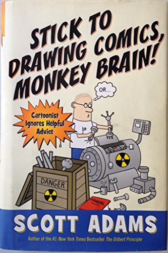 cover image Stick to Drawing Comics, Monkey Brain!: Or, Cartoonist Ignores Helpful Advice