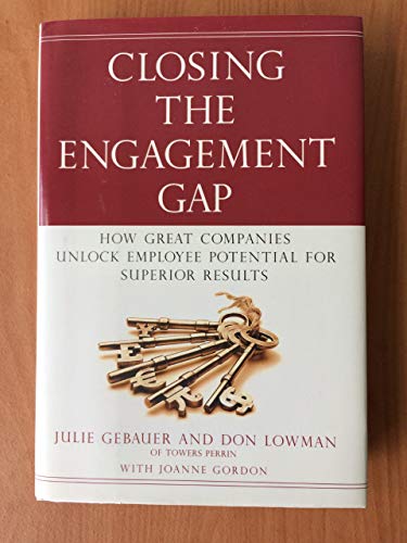 cover image Closing the Engagement Gap: How Great Companies Unlock Employee Potential for Superior Results
