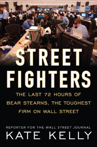 cover image Street Fighters: The Last 72 Hours of Bear Stearns, the Toughest Firm on Wall Street