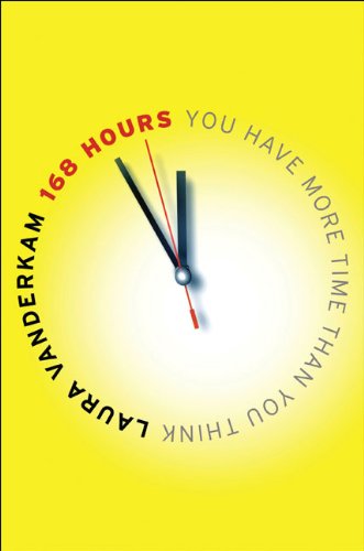 cover image 168 Hours: You Have More Time Than You Think