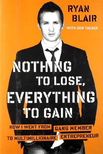 cover image Nothing to Lose, Everything to Gain: How I Went from Gang Member to Multimillionaire Entrepreneur