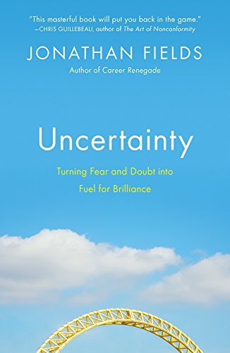 cover image Uncertainty: Turning Fear and Doubt into Fuel for Brilliance