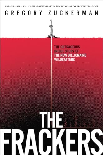 cover image The Frackers: The Outrageous Inside Story of the New Billionaire Wildcatters
