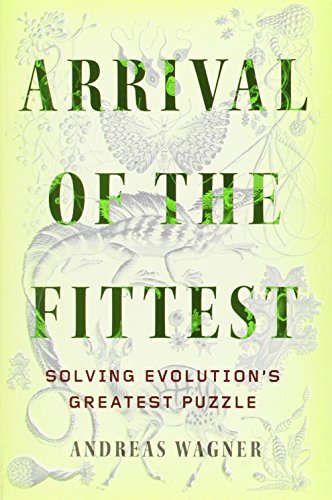 cover image Arrival of the Fittest: Solving Evolution’s Greatest Puzzle