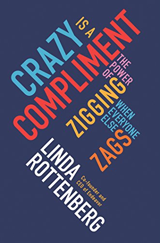 cover image Crazy Is a Compliment: The Power of Zigging When Everyone Else Zags 