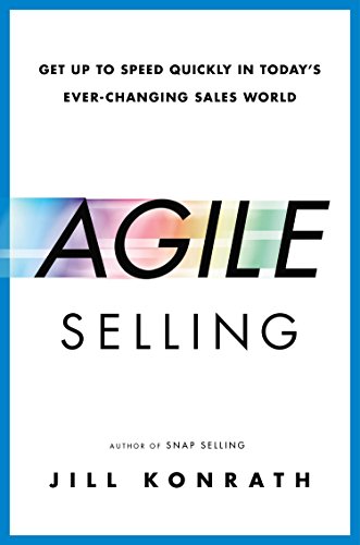 cover image Agile Selling: Get Up to Speed Quickly in Today’s Ever-Changing Sales World
