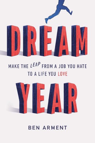 cover image Dream Year: Make the Leap from a Job You Hate to a Life You Love 