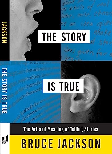 cover image The Story Is True: The Art and Meaning of Telling Stories
