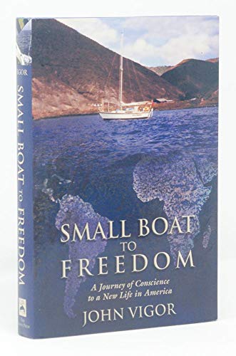 cover image SMALL BOAT TO FREEDOM: A Journey of Conscience to a New Life in America