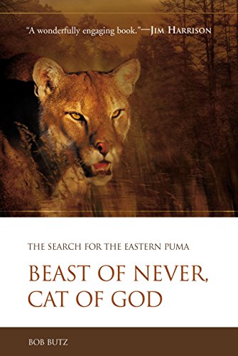 cover image BEAST OF NEVER, CAT OF GOD: The Hunt for the Mountain Lion East of the Mississippi