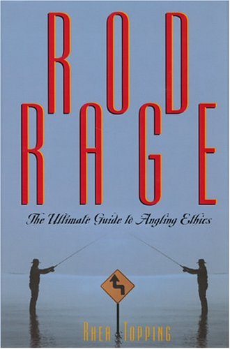 cover image ROD RAGE: The Polite Fly Fisher's Companion