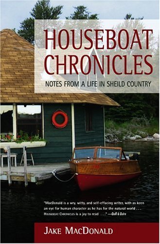 cover image HOUSEBOAT CHRONICLES: Notes from a Life in Shield Country
