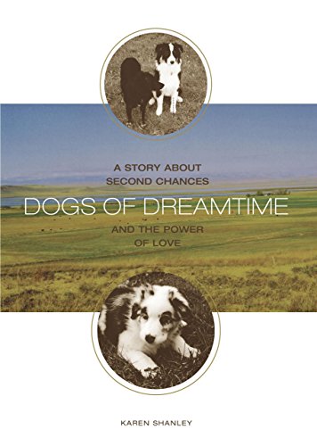 cover image Dogs of Dreamtime: A Story About Second Chances and the Power of Love