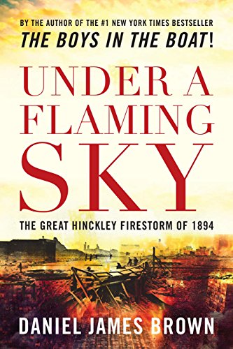 cover image Under a Flaming Sky: The Great Hinckley Firestorm of 1894