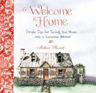 cover image Welcome Home: Simple Tips for Turning Your House Into a Luxurious Retreat
