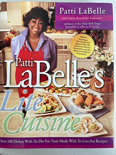 cover image PATTI LABELLE'S LITE CUISINE: Over 100 Dishes with To-Die-For Taste Made with To-Live-For Recipes