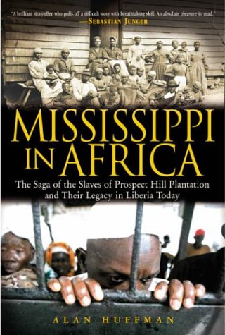cover image MISSISSIPPI IN AFRICA: The Saga of the Slaves of Prospect Hill Plantation and Their Legacy in Liberia Today