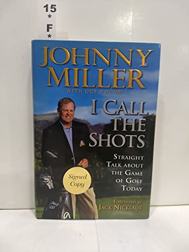 cover image I CALL THE SHOTS: Straight Talk About the Game of Golf Today