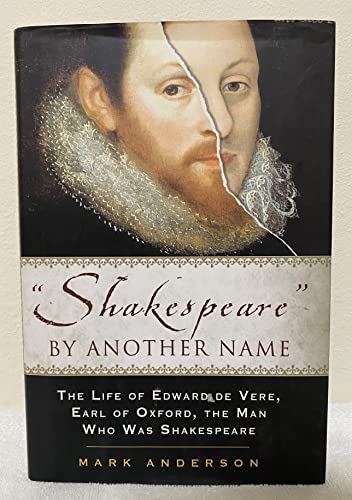 cover image "Shakespeare" by Another Name: The Life of Edward de Vere, the Man Who Was Shakespeare