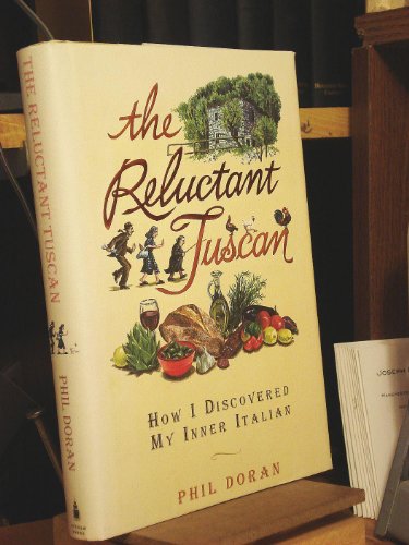 cover image THE RELUCTANT TUSCAN: How I Discovered My Inner Italian