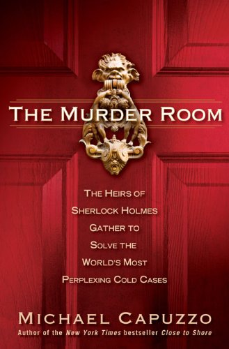 cover image The Murder Room: The Heirs of Sherlock Holmes Gather to Solve the World's Most Perplexing Cold Cases