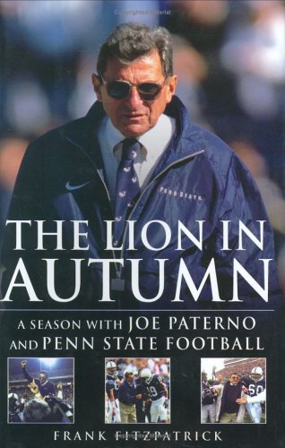 cover image The Lion in Autumn: A Season with Joe Paterno and Penn State Football