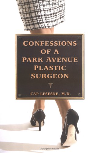 cover image Confessions of a Park Avenue Plastic Surgeon