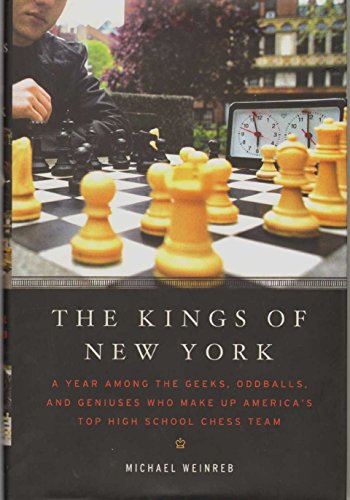 cover image The Kings of New York: A Year Among the Geeks, Oddballs, and Geniuses Who Make Up America's Top High School Chess Team