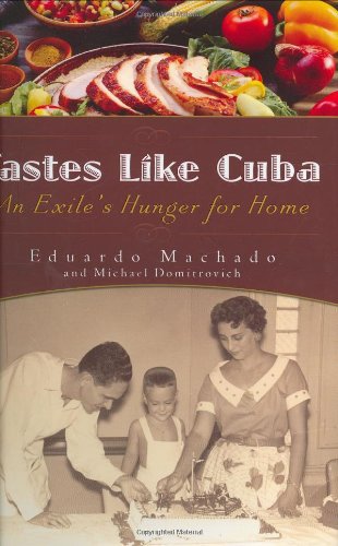 cover image Tastes Like Cuba: An Exile's Hunger for Home