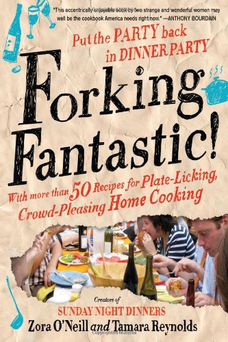 cover image Forking Fantastic!: Put the Party Back in Dinner Party