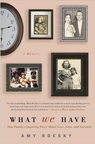 cover image What We Have: One Family's Inspiring Story About Love, Loss, and Survival