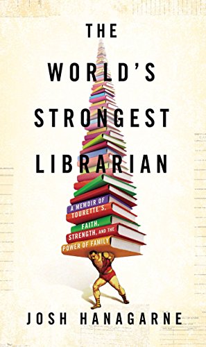 cover image The World’s Strongest Librarian: A Memoir of Tourette’s