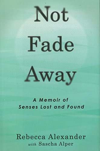 cover image Not Fade Away: A Memoir of Senses Lost and Found
