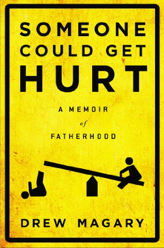 cover image Someone Could Get Hurt: A Memoir of Twenty-First-Century Parenthood