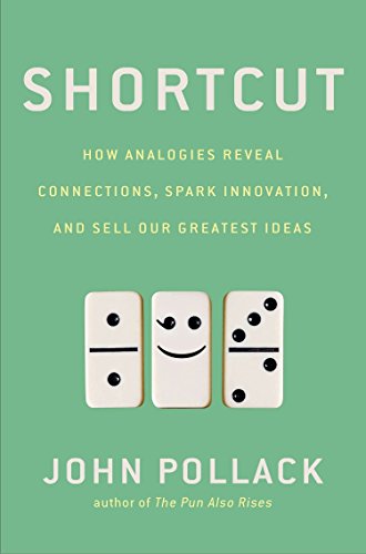 cover image Shortcut: How Analogies Reveal Connections, Spark Innovation, and Sell Our Greatest Ideas