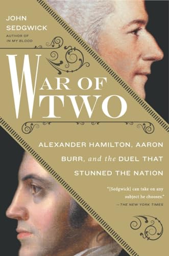 cover image War of Two: Alexander Hamilton, Aaron Burr, and the Duel That Stunned the Nation