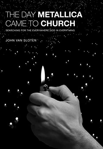 cover image The Day Metallica Came to Church: Searching for the Everywhere God in Everything