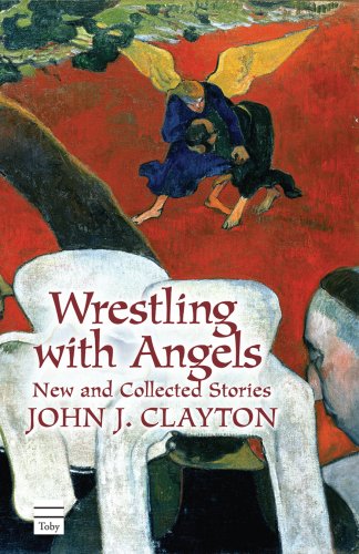 cover image Wrestling with Angels: New and Collected Stories