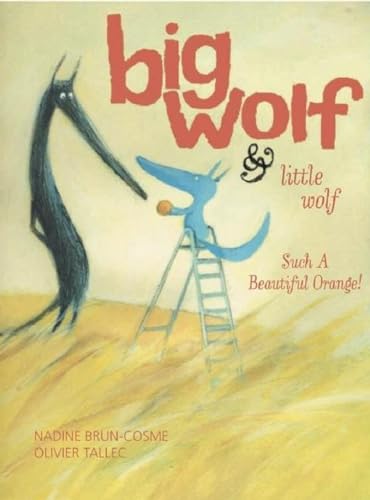 cover image Big Wolf and Little Wolf, Such a Beautiful Orange!