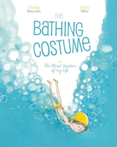 cover image The Bathing Costume: Or the Worst Vacation of My Life