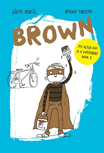 cover image Brown (My Alter Ego Is a Superhero #1)