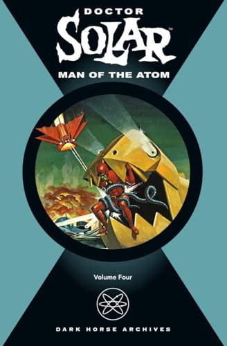 cover image Dr. Solar: Man of the Atom, Volume 4