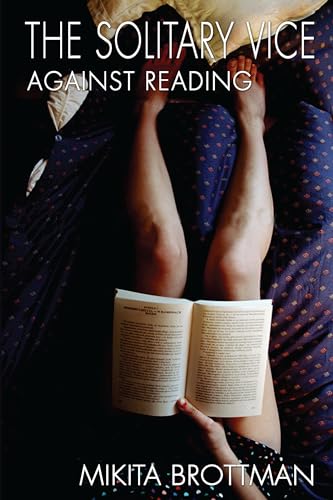 cover image The Solitary Vice: Against Reading