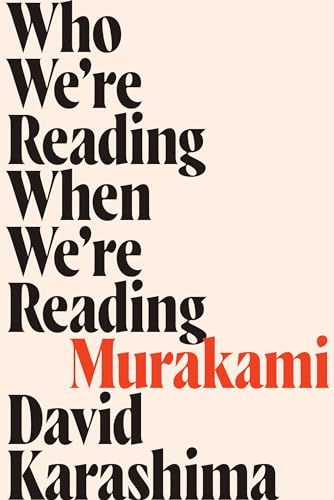 cover image Who We’re Reading When We’re Reading Murakami
