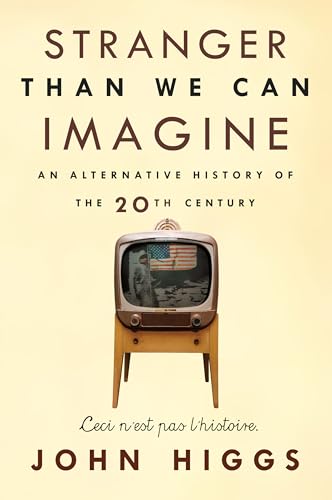 cover image Stranger Than We Can Imagine: Making Sense of the Twentieth Century