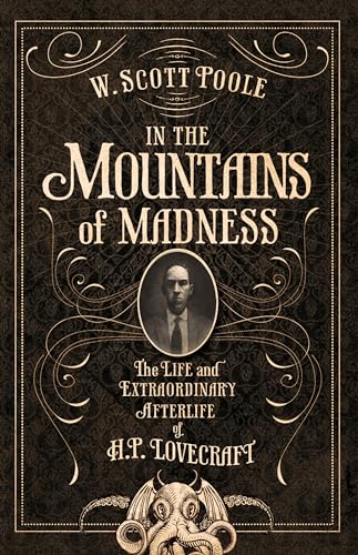 cover image In the Mountains of Madness: The Life and Extraordinary Afterlife of H.P. Lovecraft