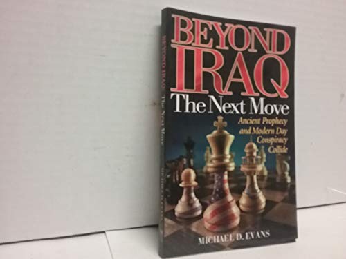 cover image Beyond Iraq: The Next Move: Ancient Prophecy and Modern Day Conspiracy Collide