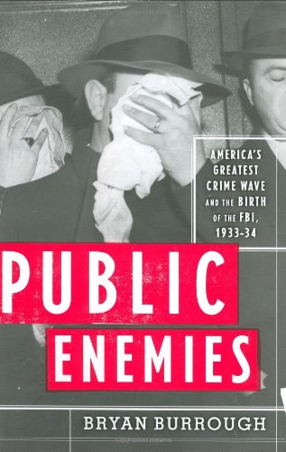 cover image PUBLIC ENEMIES: America's Greatest Crime Wave and the Birth of the FBI, 1933–34