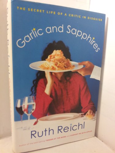 cover image GARLIC AND SAPPHIRES: The Secret Life of a Critic in Disguise