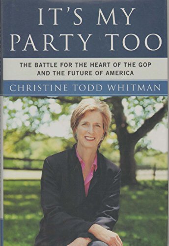 cover image It's My Party Too: The Battle for the Heart of the GOP and the Future of America